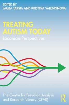 Treating Autism Today : Lacanian Perspectives