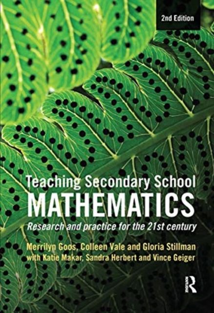 Teaching Secondary School Mathematics : Research and practice for the 21st century