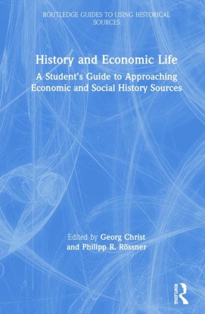 History and Economic Life : A Student’s Guide to Approaching Economic and Social History Sources