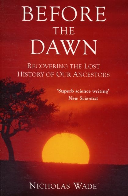 Before the Dawn : Recovering the Lost History of Our Ancestors