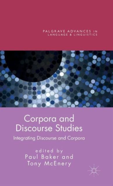 Corpora and Discourse Studies : Integrating Discourse and Corpora