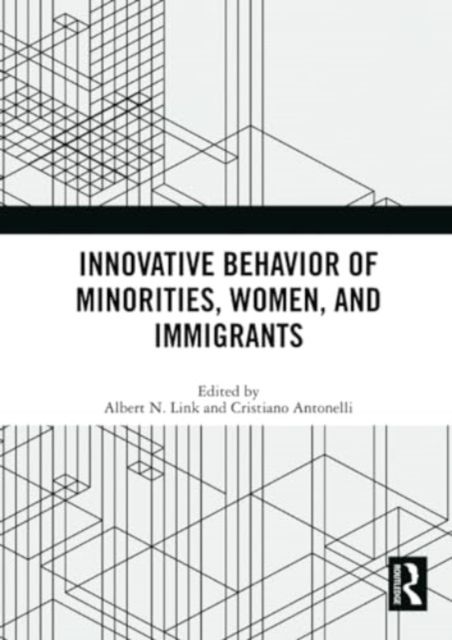Innovative Behavior of Minorities, Women, and Immigrants