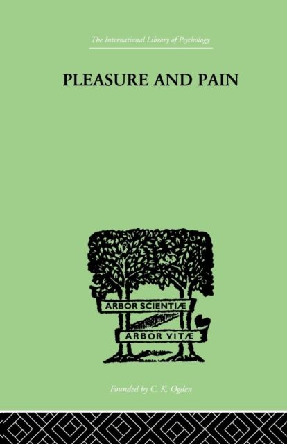 Pleasure And Pain : A Theory of the Energic Foundation of Feeling