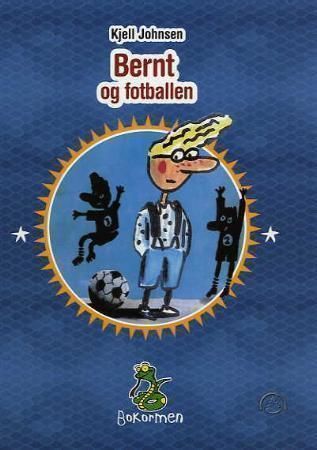 Bernt og fotballen : historien om en gutt som ville noe annet
