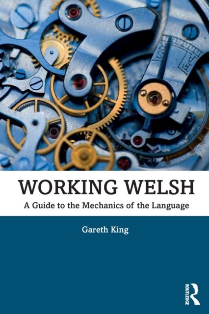 Forsidebilde av Working Welsh : A Guide to the Mechanics of the Language