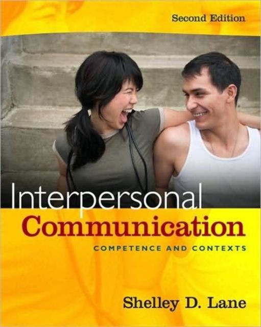Interpersonal Communication : Competence and Contexts