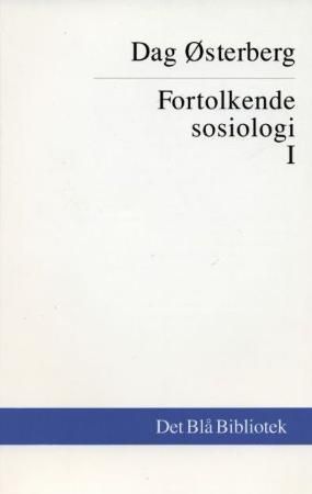 Fortolkende sosiologi 1 : almene emner og metodologi