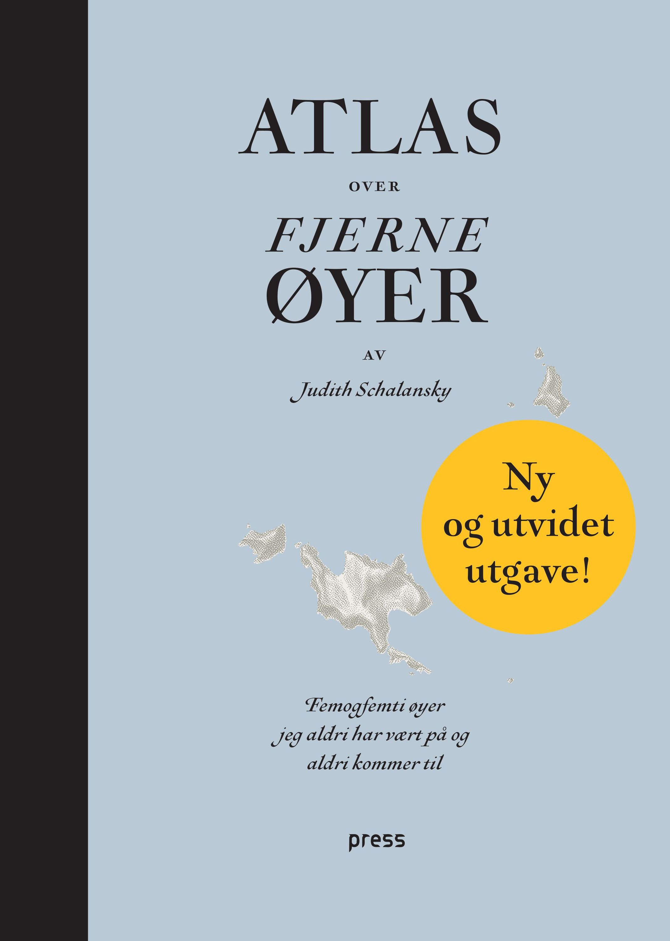 Atlas over fjerne øyer : femogfemti øyer jeg aldri har vært på og aldri kommer til