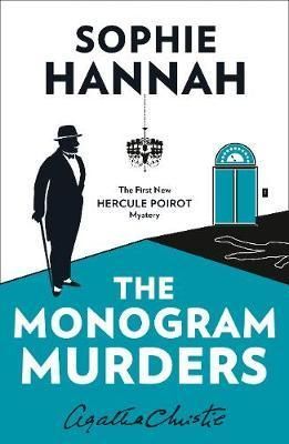 The Monogram Murders : The New Hercule Poirot Mystery