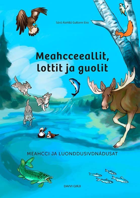 Meahcceeallit, lottit ja guolit : meahcci ja luonddusivdnádusat