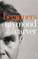 Beginners : the original version of What we talk about when we talk about love
