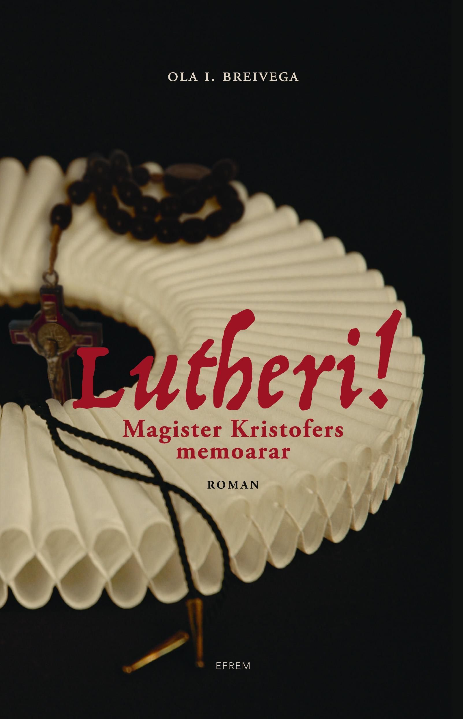 Lutheri! : magister Kristofers memoarar : roman