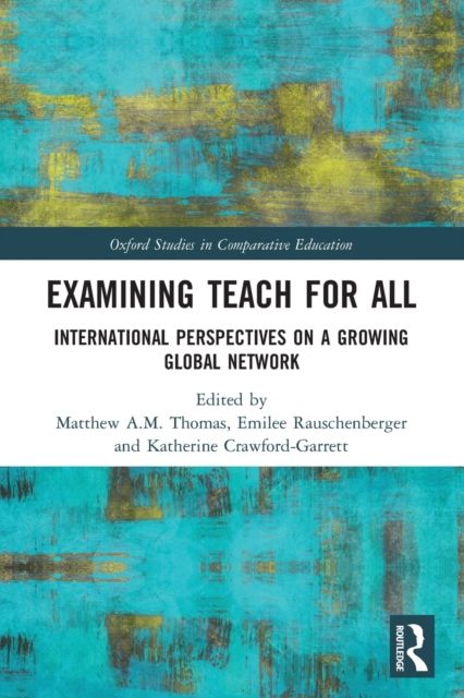 Examining Teach For All : International Perspectives on a Growing Global Network