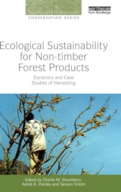 Ecological Sustainability for Non-timber Forest Products : Dynamics and Case Studies of Harvesting