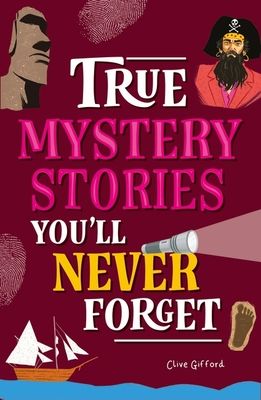 True Stories You'll Never Forget: True Mystery Stories