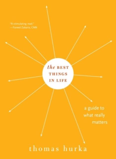The Best Things in Life : A Guide to What Really Matters