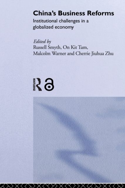 China's Business Reforms : Institutional Challenges in a Globalised Economy