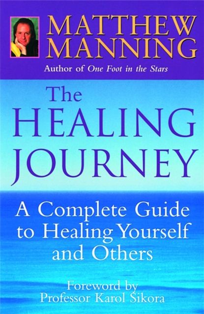 The Healing Journey : A step-by-step guide to healing yourself and others