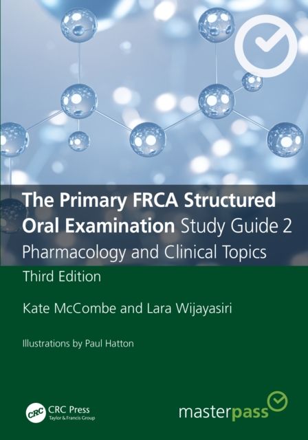 The Primary FRCA Structured Oral Examination Study Guide 2 : Pharmacology and Clinical Topics