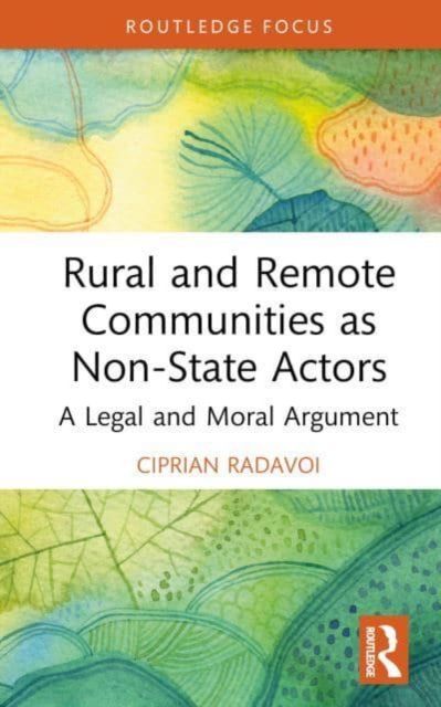 Rural and Remote Communities as Non-State Actors : A Legal and Moral Argument