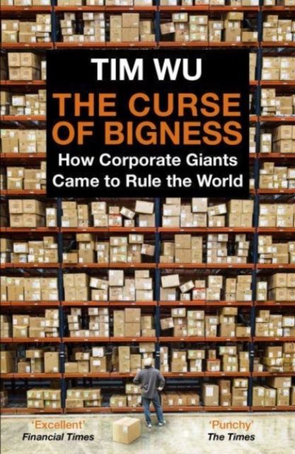 Forsidebilde av The Curse of Bigness : How Corporate Giants Came to Rule the World