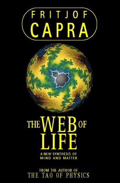 The web of life : a new synthesis of mind and matter