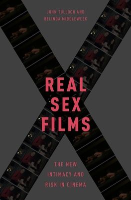 Real Sex Films : The New Intimacy and Risk in Cinema