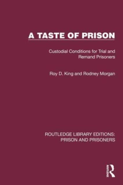 A Taste of Prison : Custodial Conditions for Trial and Remand Prisoners