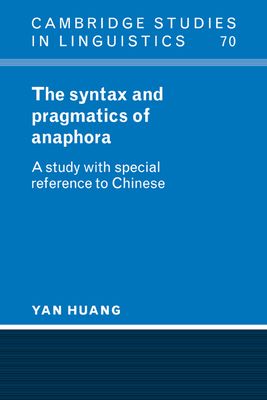 The Syntax and Pragmatics of Anaphora : A Study with Special Reference to Chinese