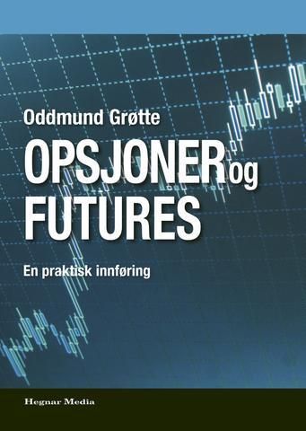 Opsjoner og futures : en praktisk innføring