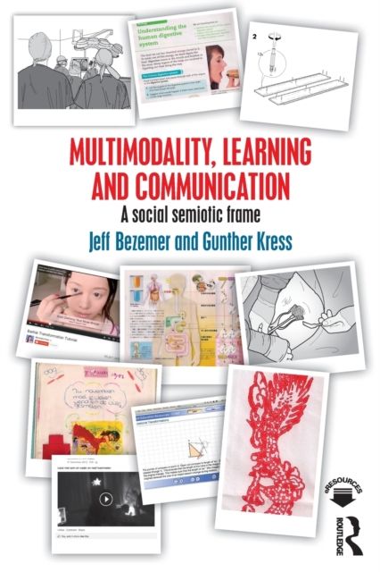 Multimodality, Learning and Communication : A social semiotic frame