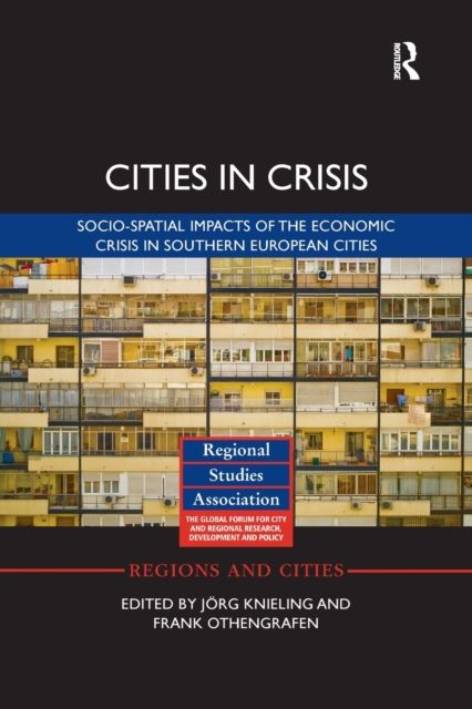 Cities in Crisis : Socio-spatial impacts of the economic crisis in Southern European cities