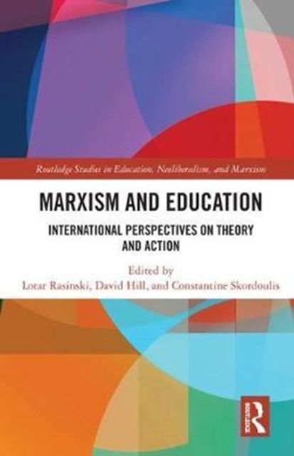 Marxism and Education : International Perspectives on Theory and Action