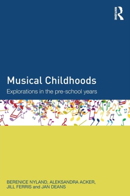 Musical Childhoods : Explorations in the pre-school years