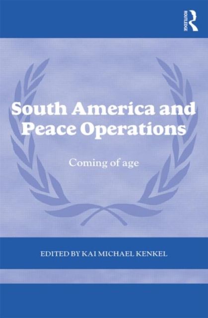 South America and Peace Operations : Coming of Age