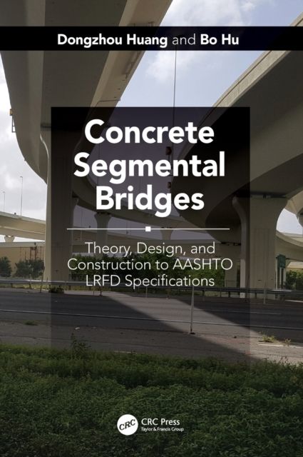 Concrete Segmental Bridges : Theory, Design, and Construction to AASHTO LRFD Specifications