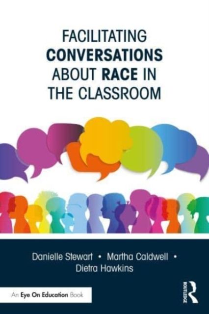 Facilitating Conversations about Race in the Classroom