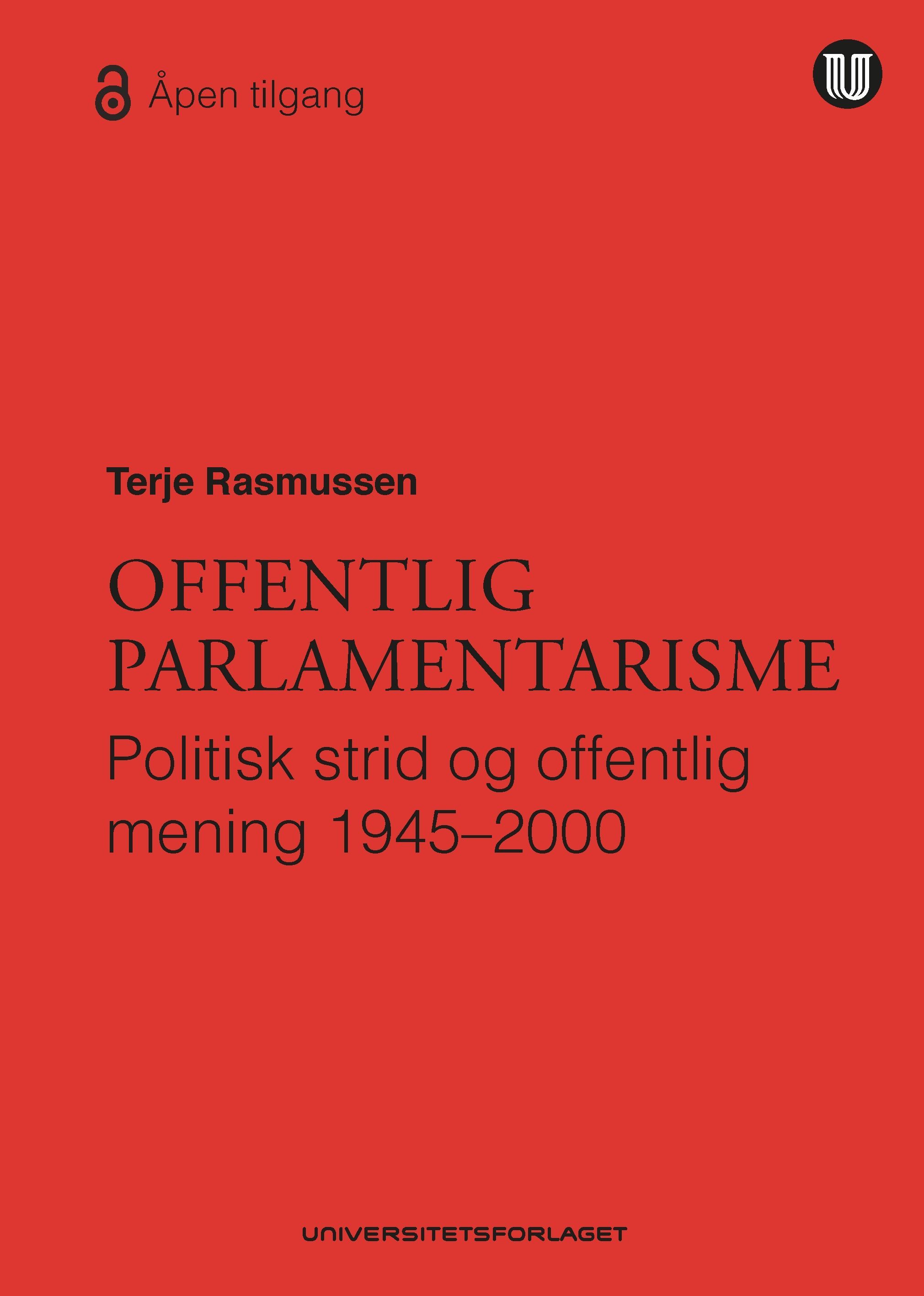Offentlig parlamentarisme : politisk strid og offentlig mening 1945-2000