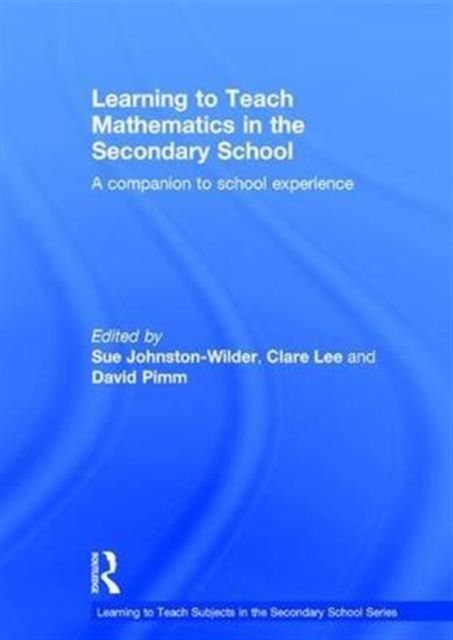 Learning to Teach Mathematics in the Secondary School : A companion to school experience