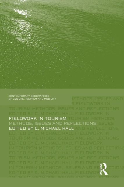 Fieldwork in Tourism : Methods, Issues and Reflections