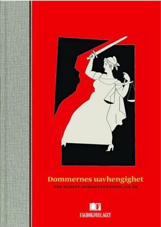 Dommernes uavhengighet : den norske Dommerforening 100 år
