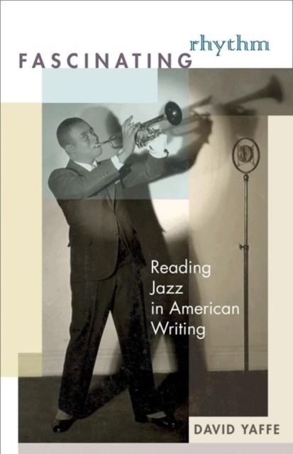 Fascinating Rhythm : Reading Jazz in American Writing