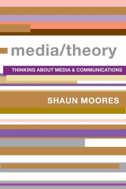 Media/Theory : Thinking about Media and Communications