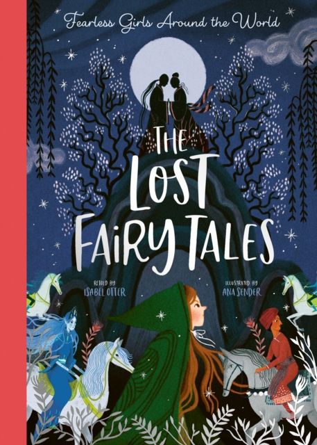 The Lost Fairy Tales : Fearless girls around the world