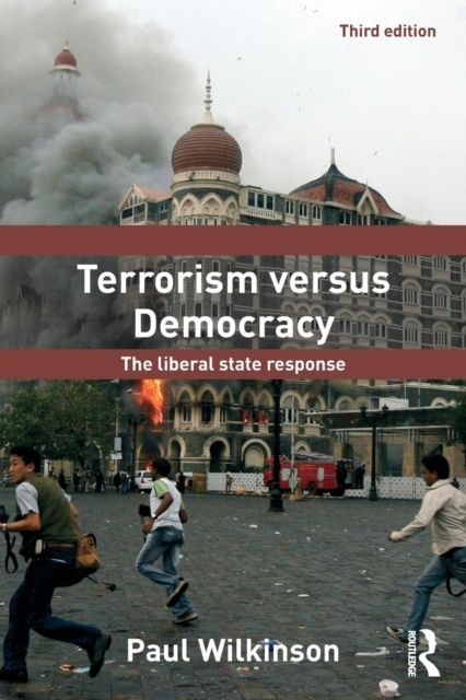 Terrorism Versus Democracy : The Liberal State Response