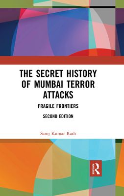 The Secret History of Mumbai Terror Attacks : Fragile Frontiers