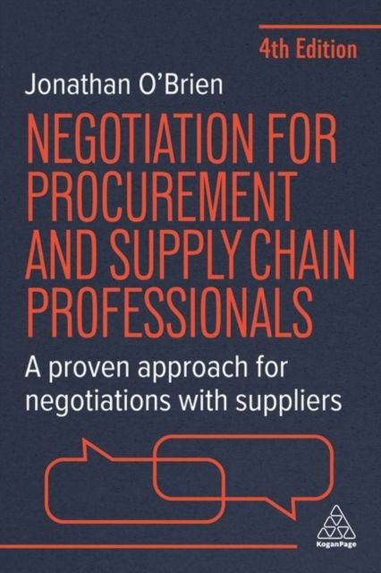 Negotiation for Procurement and Supply Chain Professionals : A Proven Approach for Negotiations with Suppliers