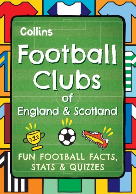 Forsidebilde av Football Clubs of England and Scotland : Fun Football Facts, Stats & Quizzes