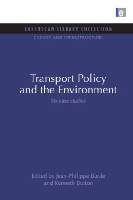 Transport Policy and the Environment : Six case studies