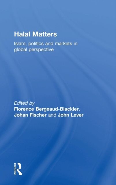 Forsidebilde av Halal Matters : Islam, Politics and Markets in Global Perspective